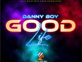 Danny Boy – Good Life Mp3 Download