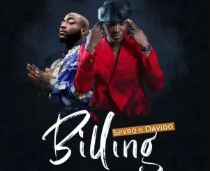 Spyro ft. Davido – Billing Mp3 Download