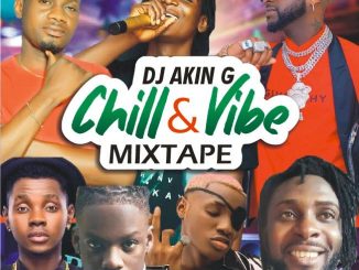 Dj Akin G – Chill & Vibe Mixtape