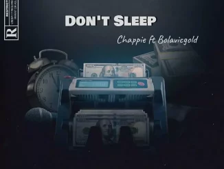 Don't Sleep by Chappie ft. Bolavicgold